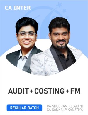 CA Inter Audit & Cost & FM Shubham Keswani Sankalp Kanstiya