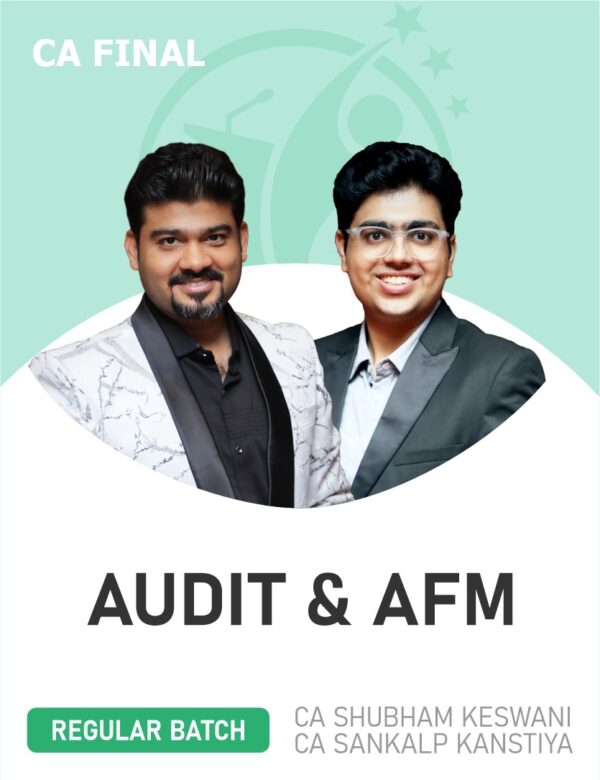 CA Final Audit & AFM Regular Shubham Keswani Sankalp Kanstiya