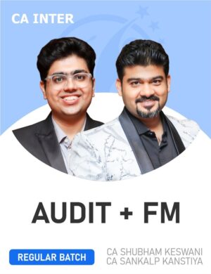 CA Inter Audit & FM By CA Sankalp Kanstiya Shubham Keswani