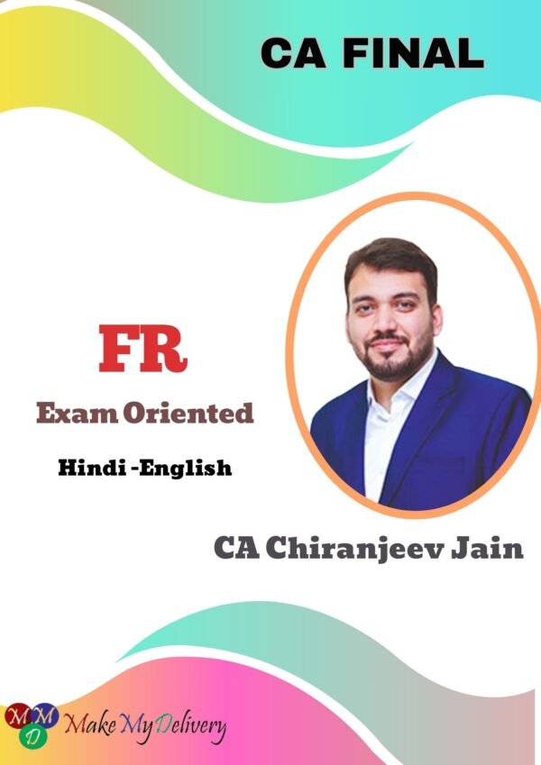 CA Final FR Exam Oriented By CA Chiranjeev Jain