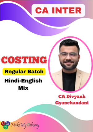 CA Inter Costing Full By CA Divyank Gyanchandani May 2025