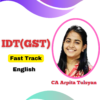 CA Final IDT Fast Track By CA Arpita Tulsyan May 25 Exam