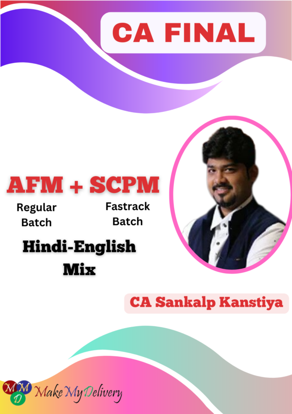 CA Final AFM & SCPM By CA Sankalp Kanstiya May 25 