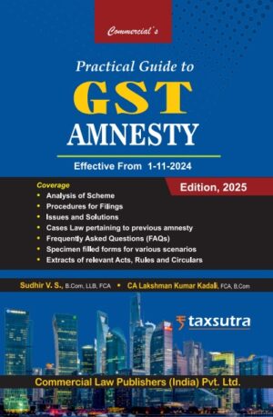 Practical Guide to GST Amnesty By Sudhir V S Edition 2025