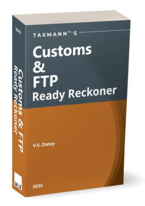 Customs & FTP Ready Reckoner V S Datey Edition 2025