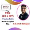 CA/CMA Inter TAX (Practice Batch -DT & IDT) By CA Amit Mahajan