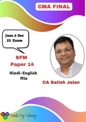 CMA Final SFM (Group 3) By CA Satish Jalan June 2025 Exam