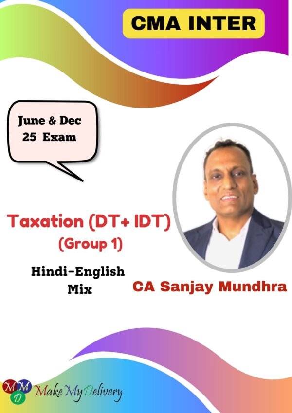 CMA Inter Taxation Group 1 By CA Sanjay Mundhra June 25 Exam