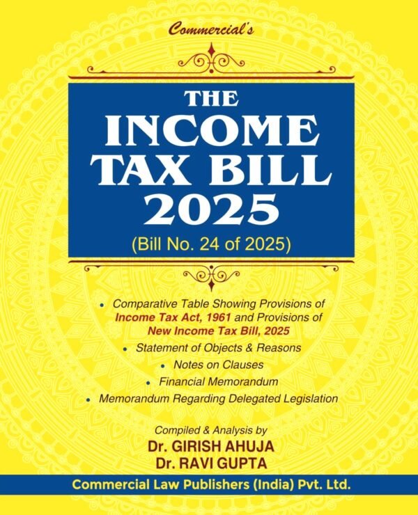 The Income Tax Bill 2025 By Girish Ahuja and Ravi Gupta