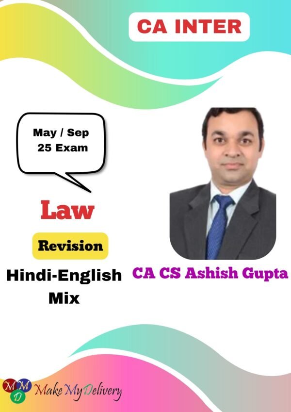 CA Inter Law Revision Lectures By CA Ashish Gupta May 2025