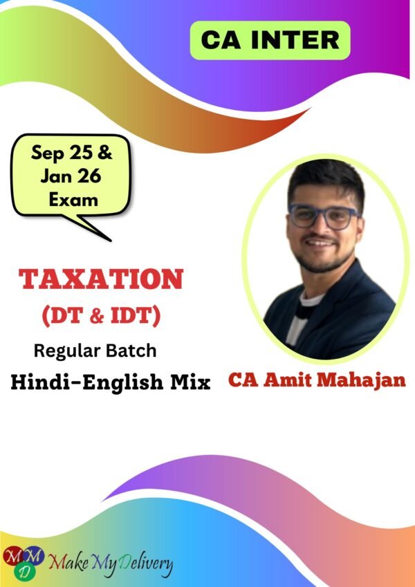 CA Taxation TAX (Regular Batch -DT & IDT) By CA Amit Mahajan