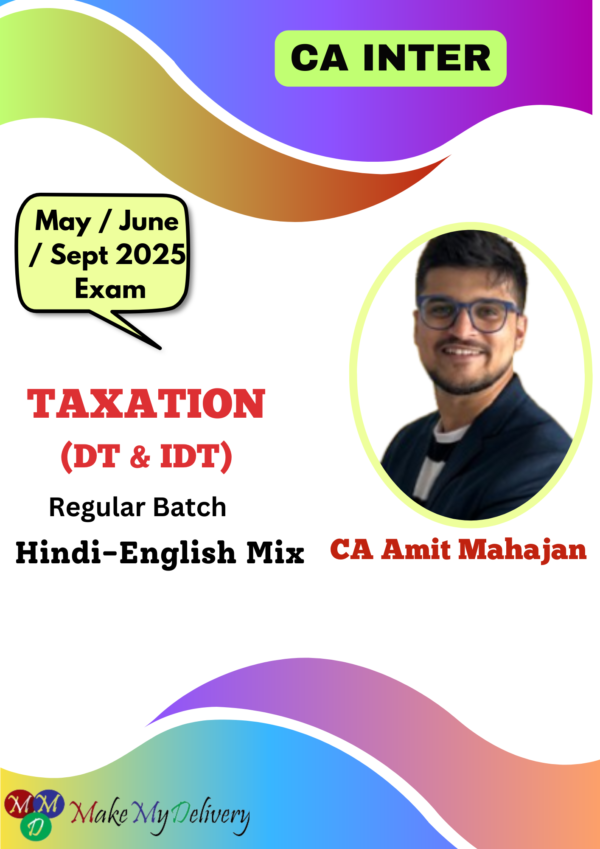 CMA Inter TAX (Regular Batch -DT & IDT) By CA Amit Mahajan